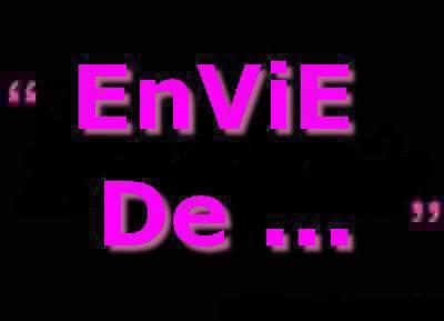 envie de ...
